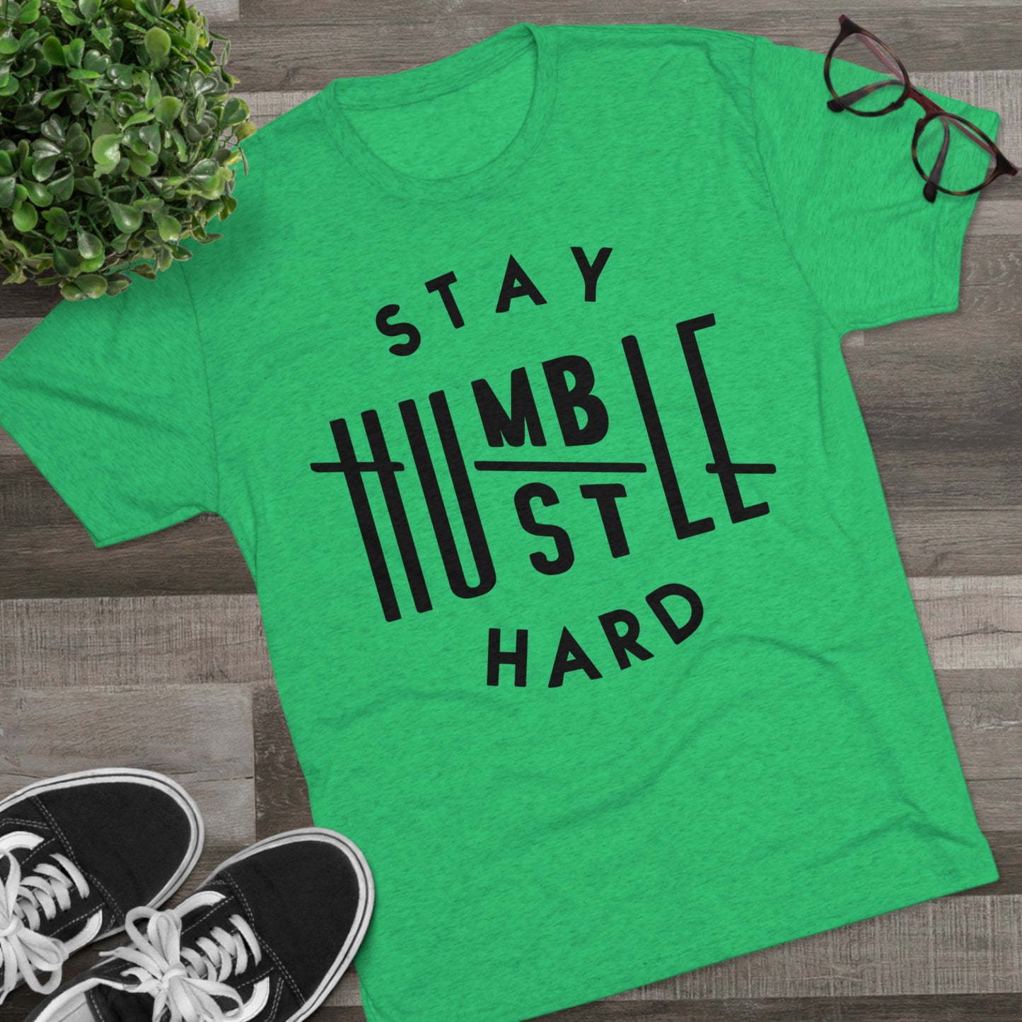 Stay Humble Hustle Hard