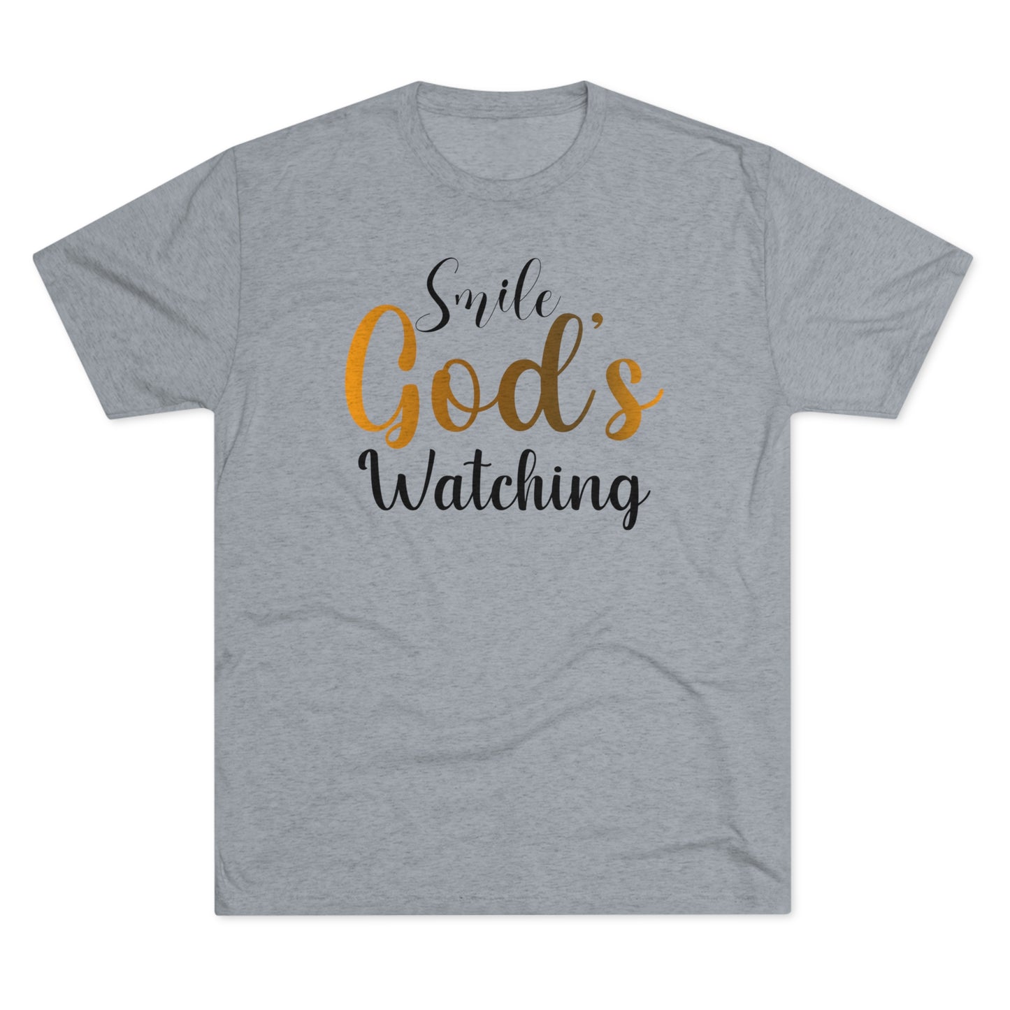 Smile God's Watching Tri-Blend Crew Tee