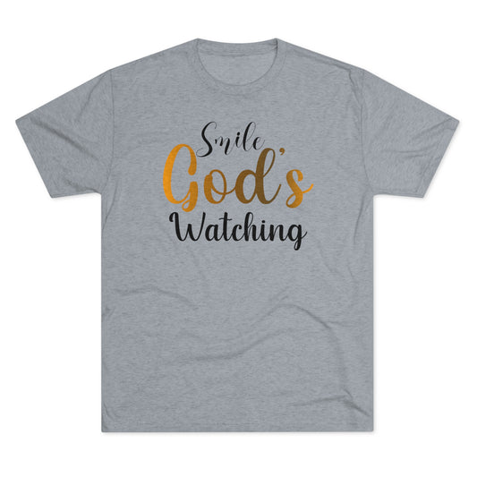 Smile God's Watching Tri-Blend Crew Tee
