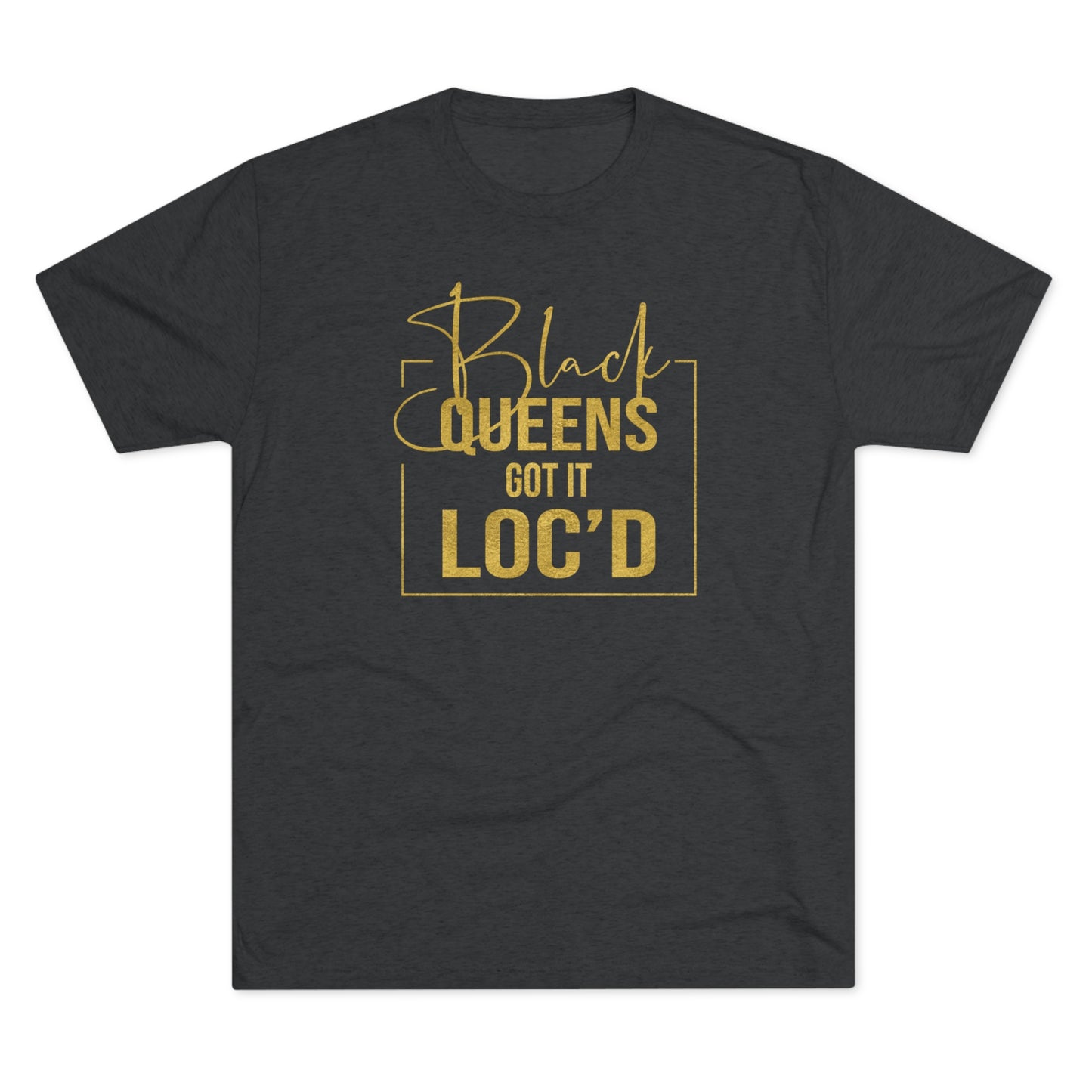 Queens Got It Loc'd Tee