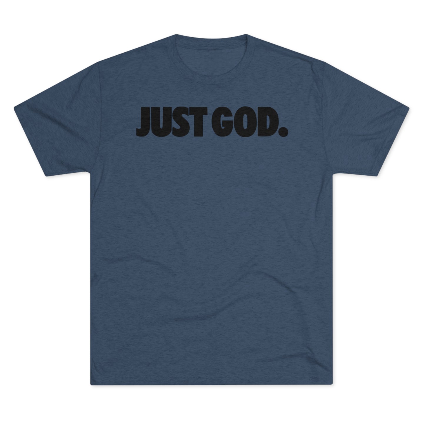 Just God Tri-Blend Crew Tee