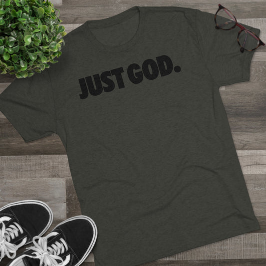 Just God Tri-Blend Crew Tee