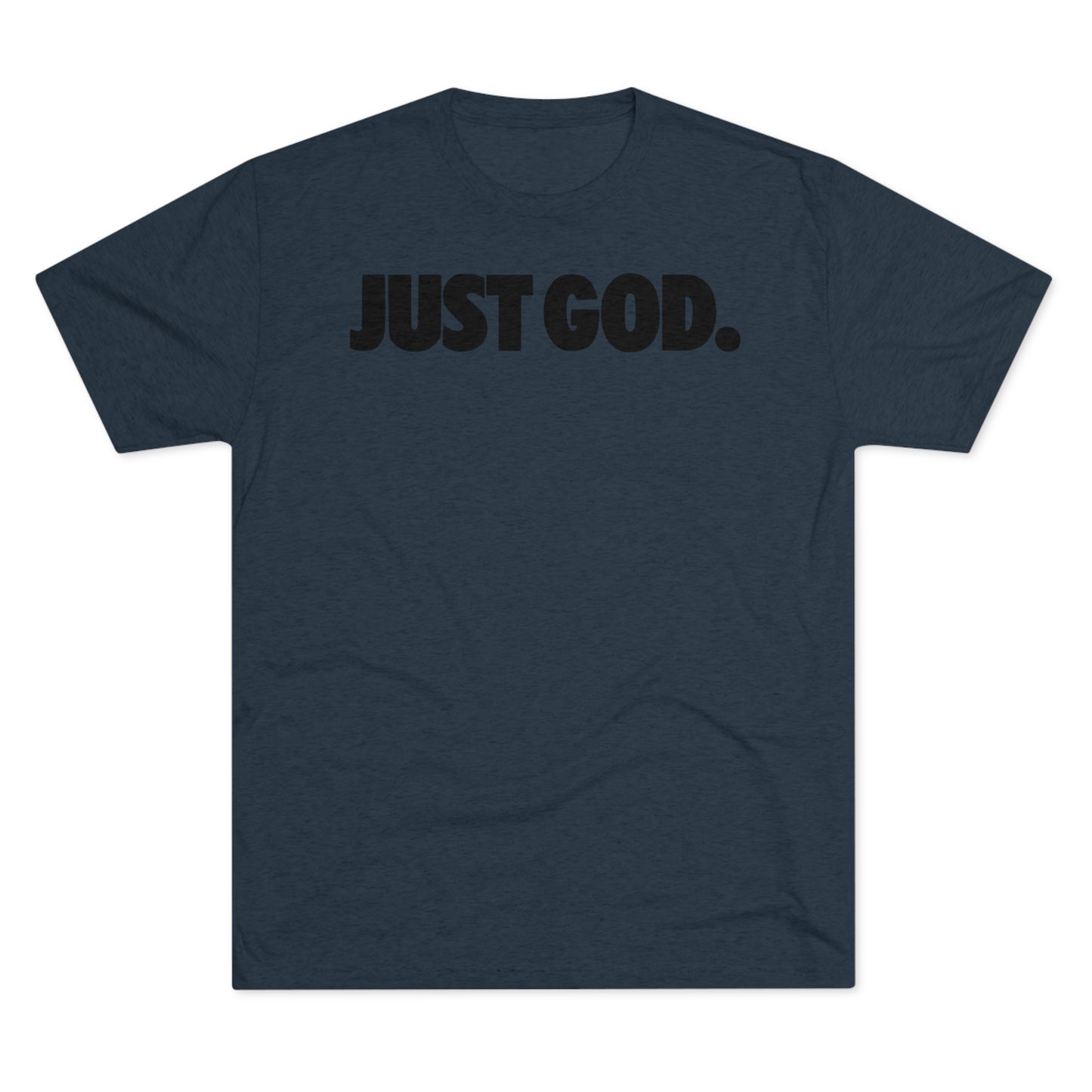 Just God Tri-Blend Crew Tee