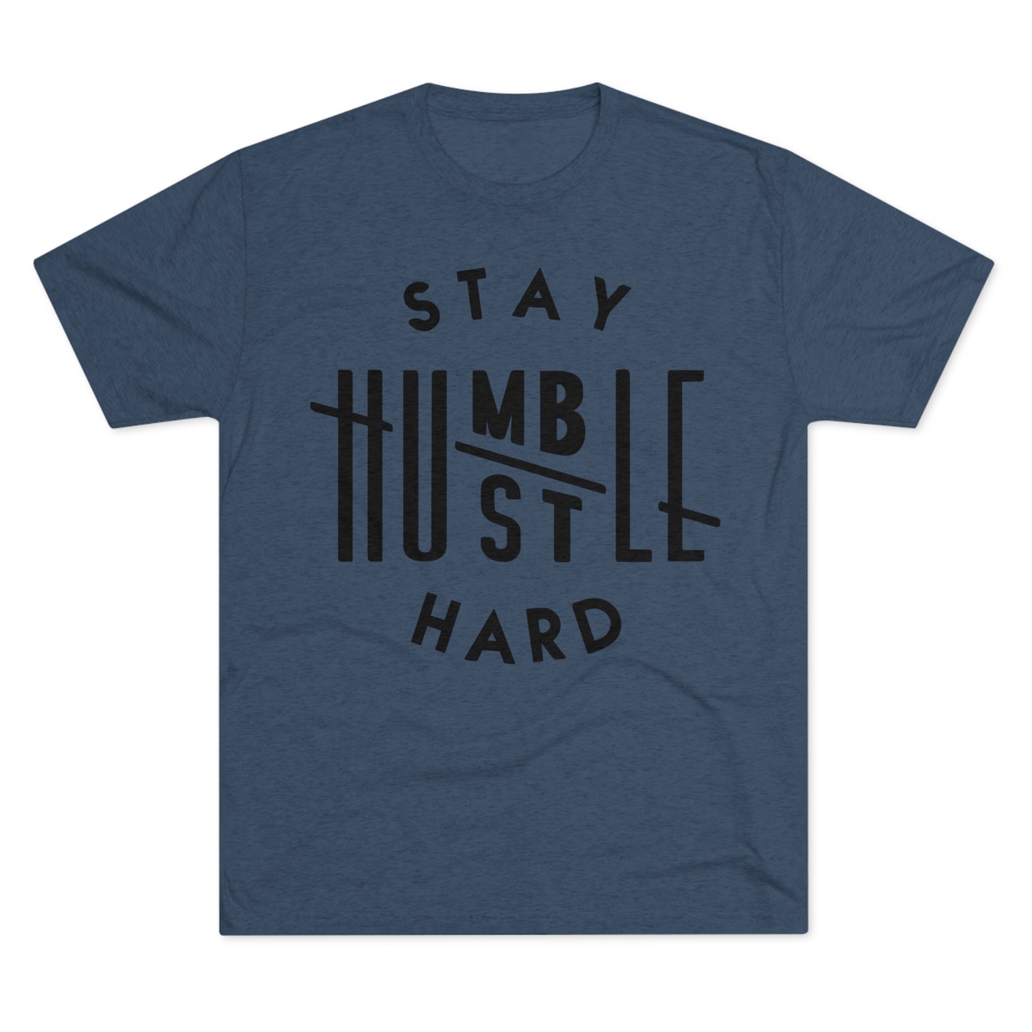 Stay Humble Hustle Hard