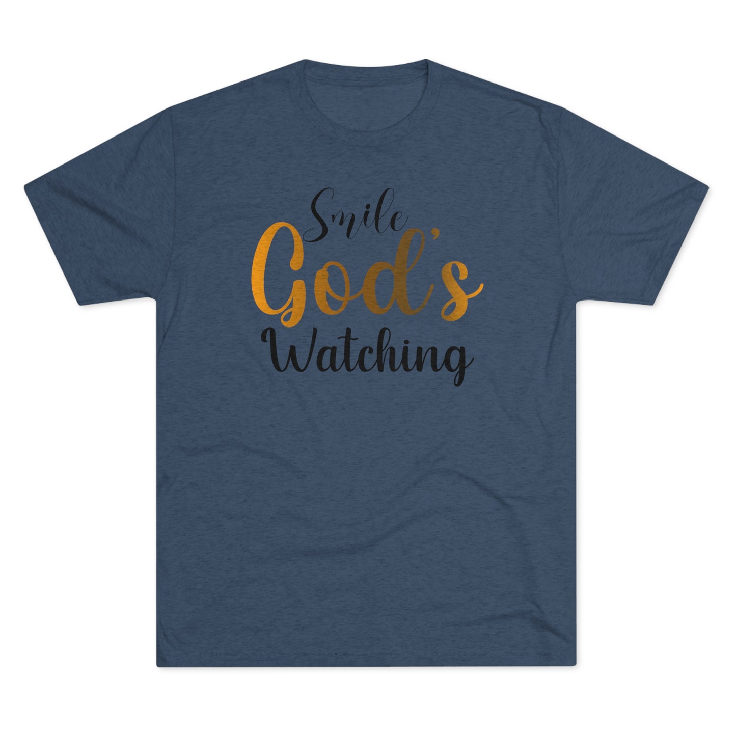 Smile God's Watching Tri-Blend Crew Tee