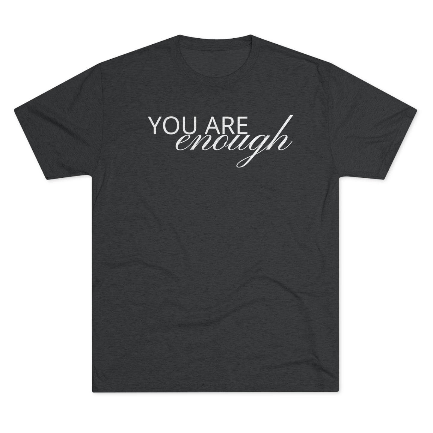 You Are Enough Tee