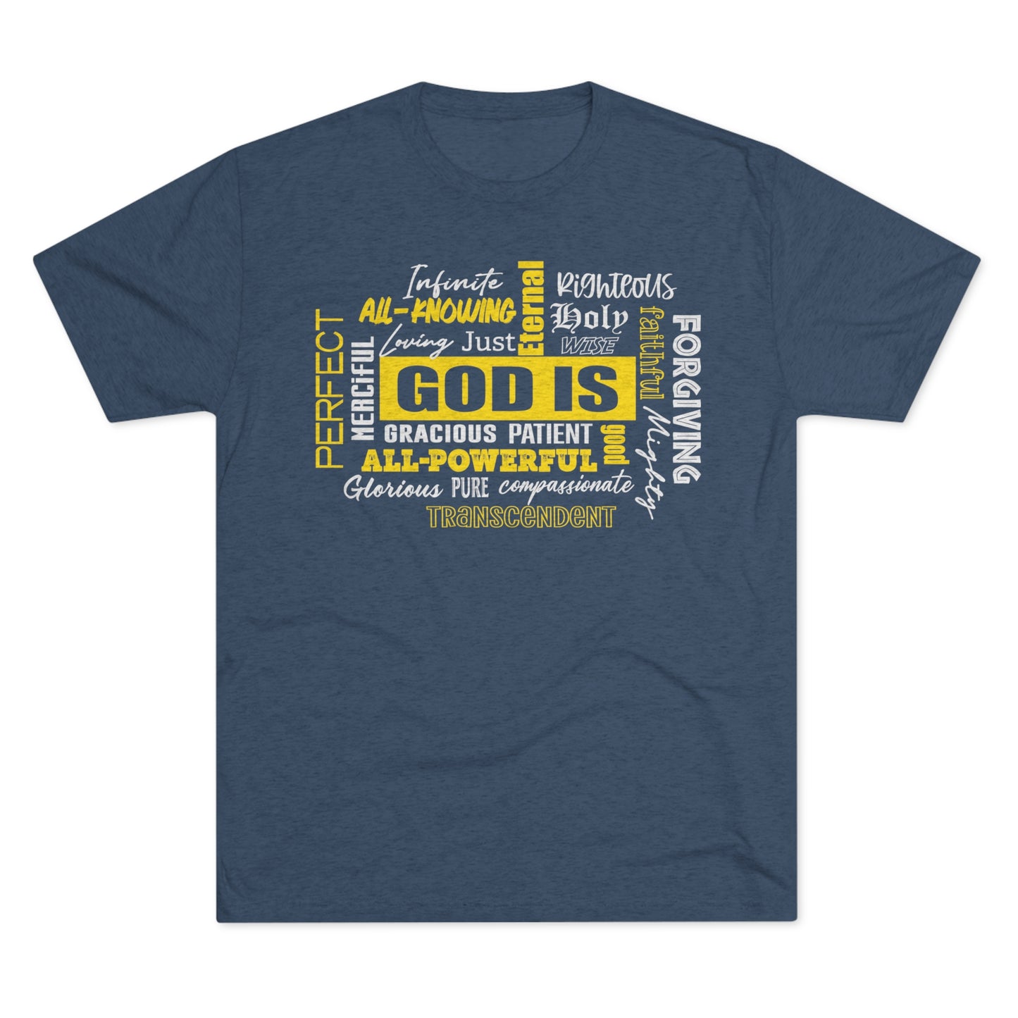 GOD IS.. Tri-Blend Crew Tee