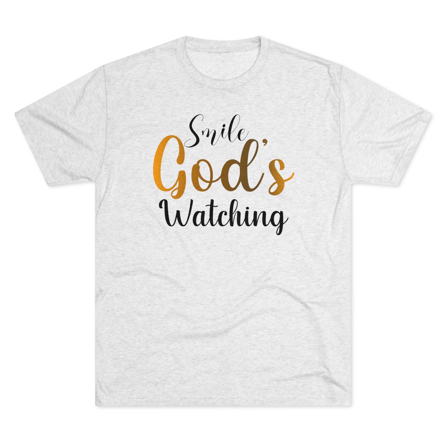 Smile God's Watching Tri-Blend Crew Tee