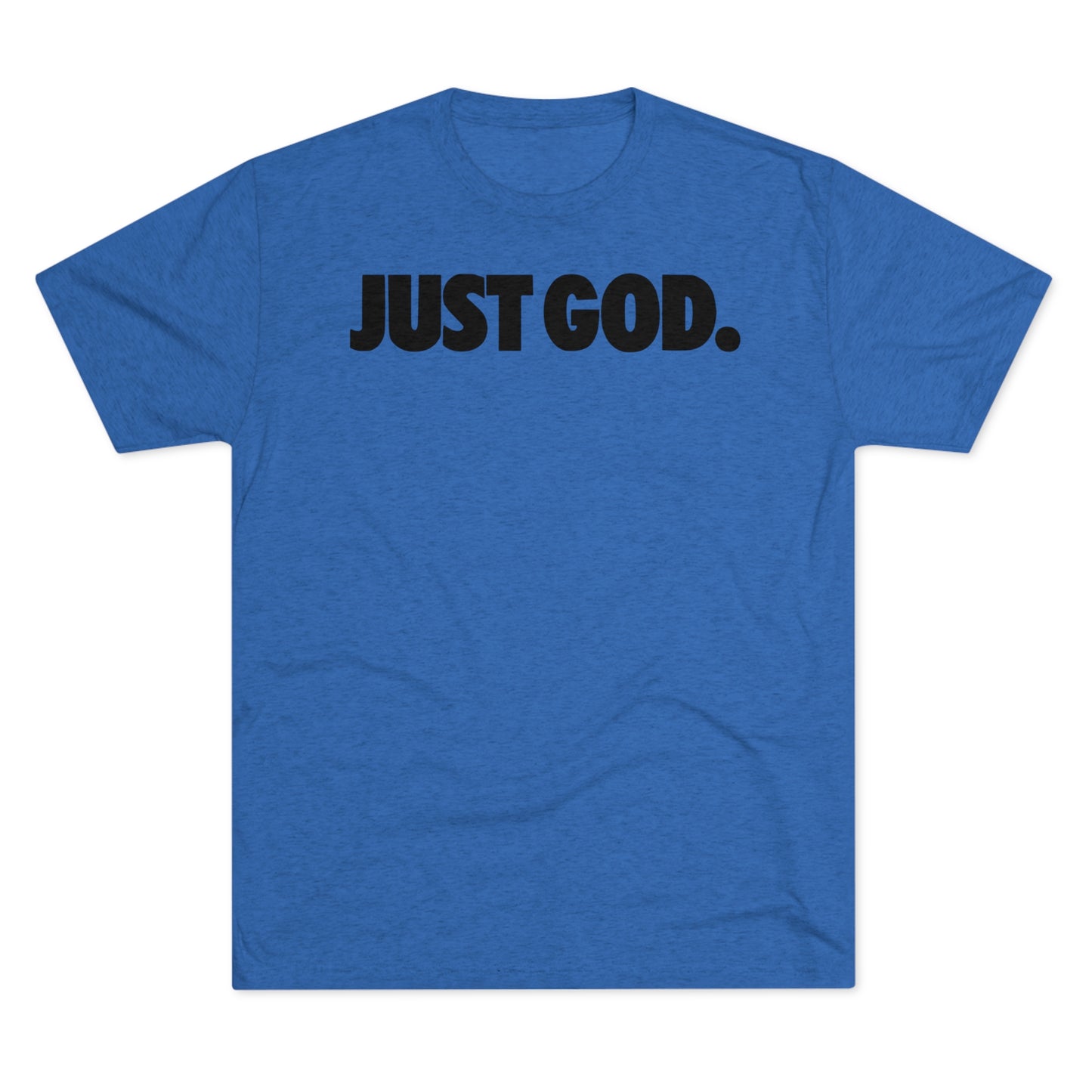Just God Tri-Blend Crew Tee