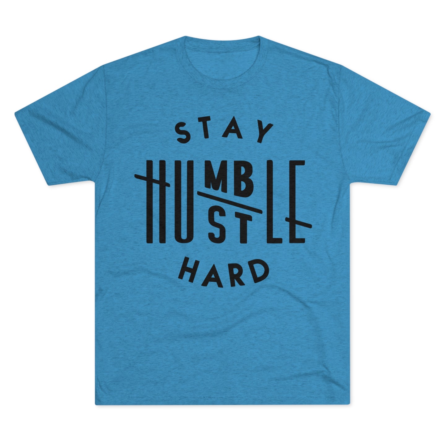 Stay Humble Hustle Hard