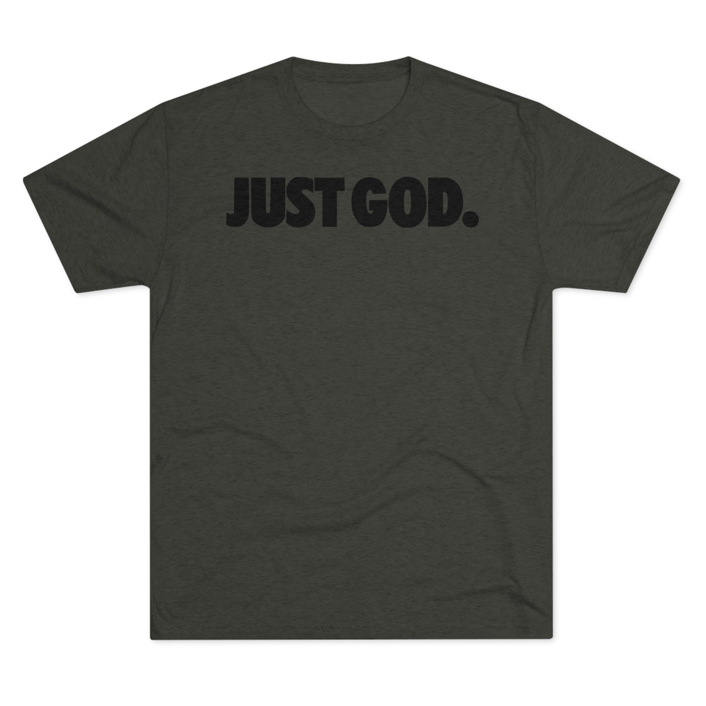 Just God Tri-Blend Crew Tee