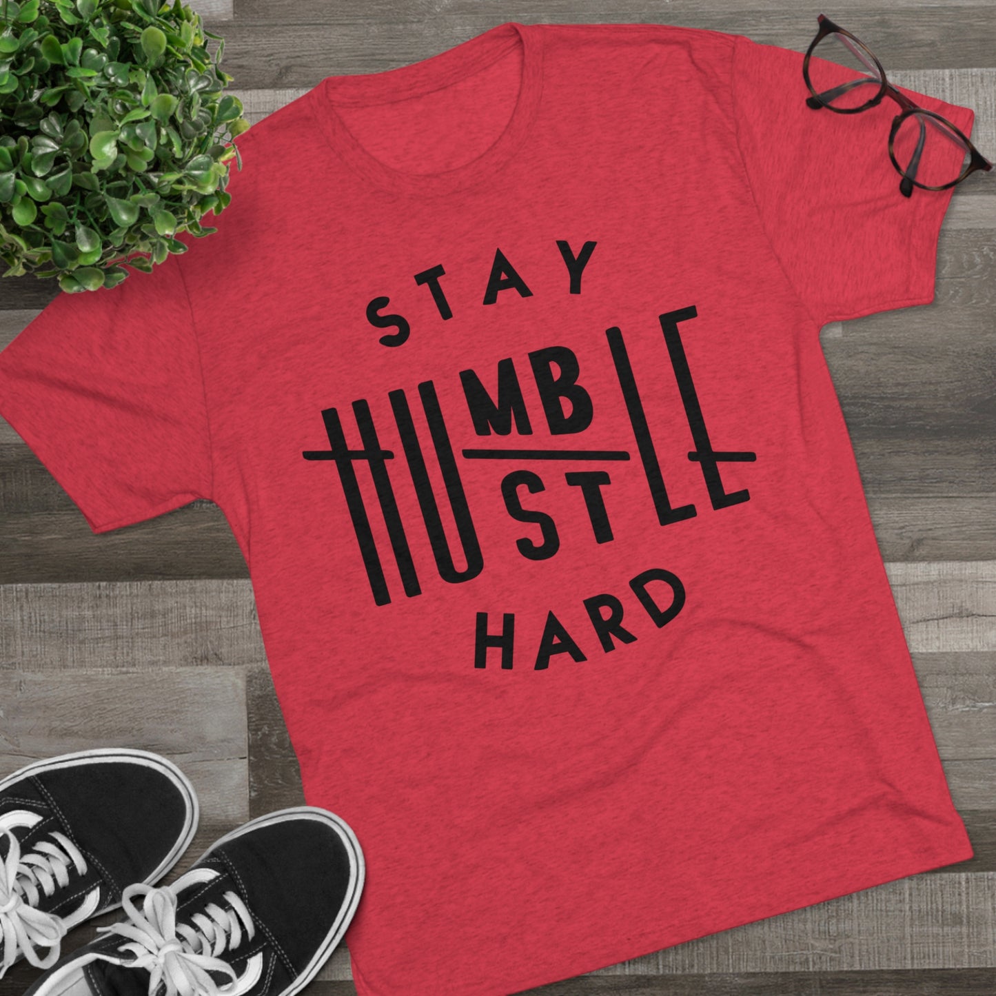 Stay Humble Hustle Hard