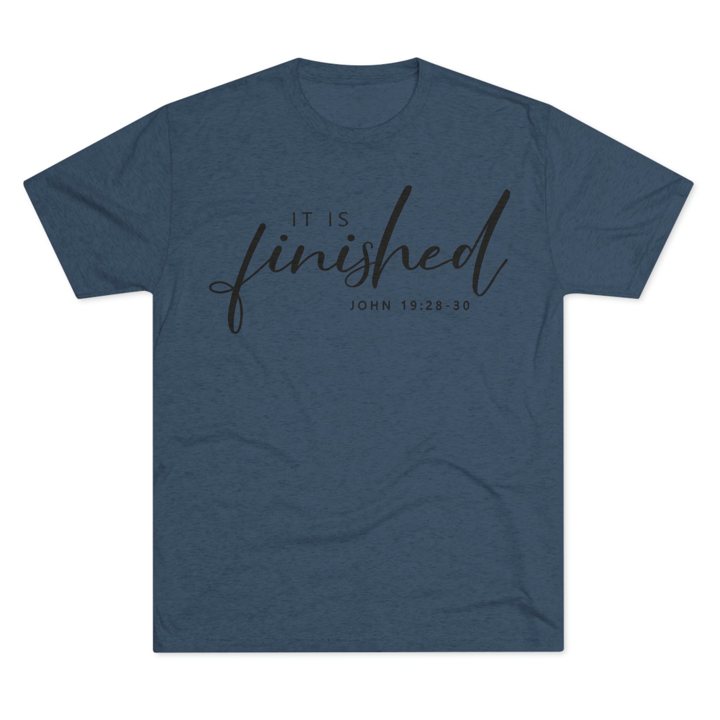 It Is Finished Unisex Tri-Blend Tee