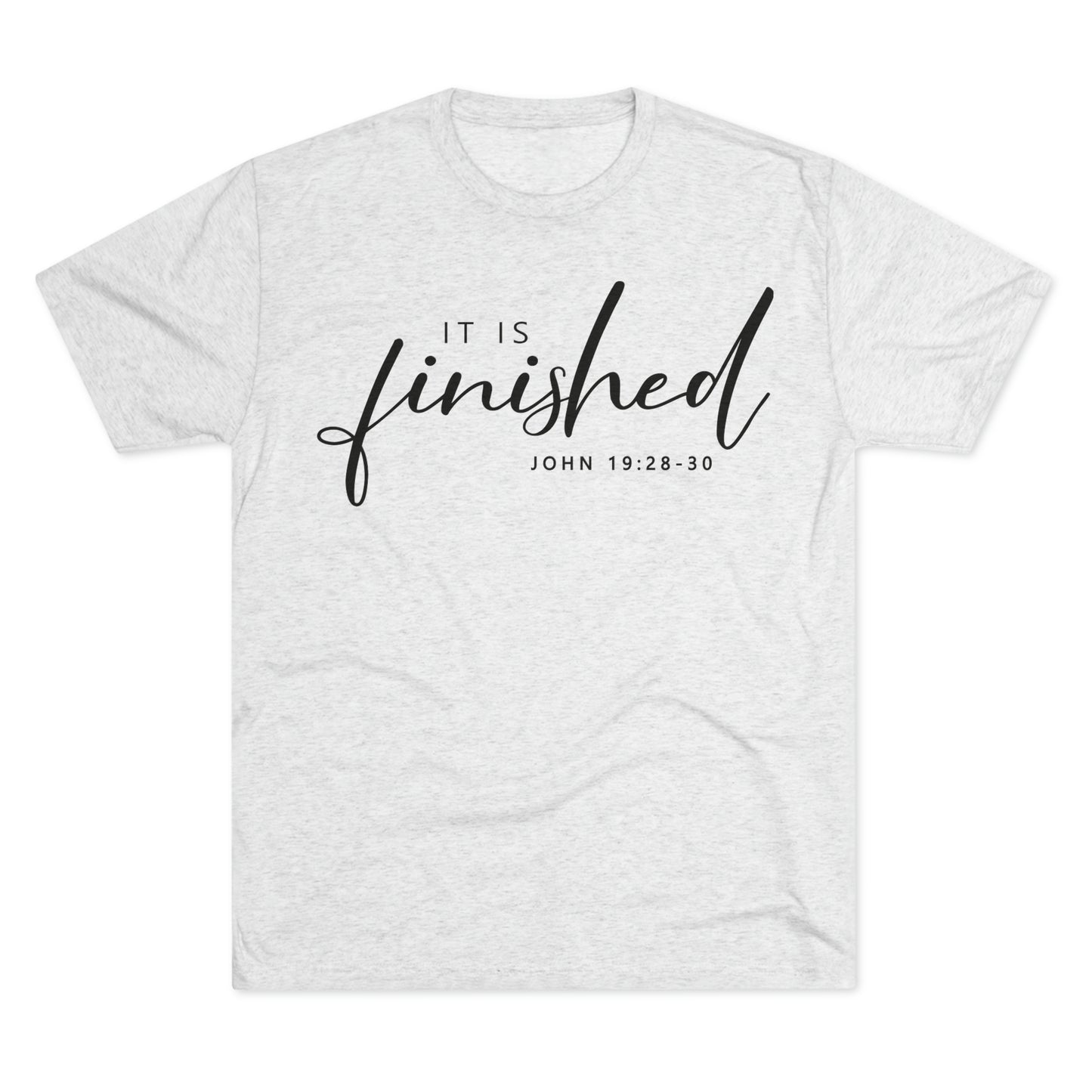 It Is Finished Unisex Tri-Blend Tee