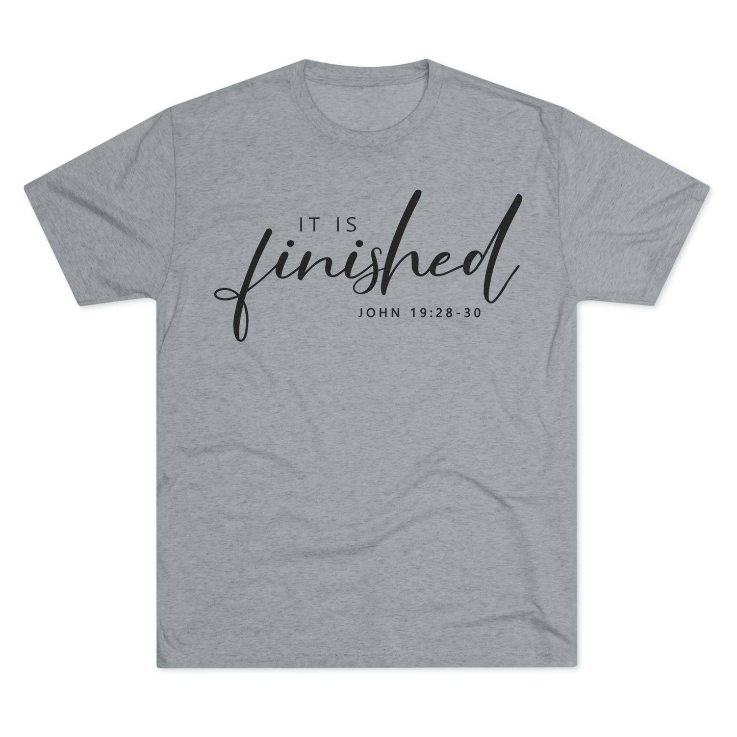 It Is Finished Unisex Tri-Blend Tee